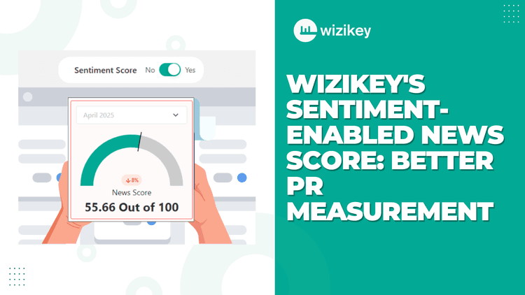 Wizikey’s Sentiment-Enabled News Score: Better PR Measurement
